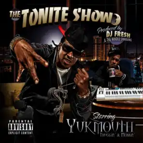 The Tonite Show with Yukmouth: Thuggin' & Mobbin'
