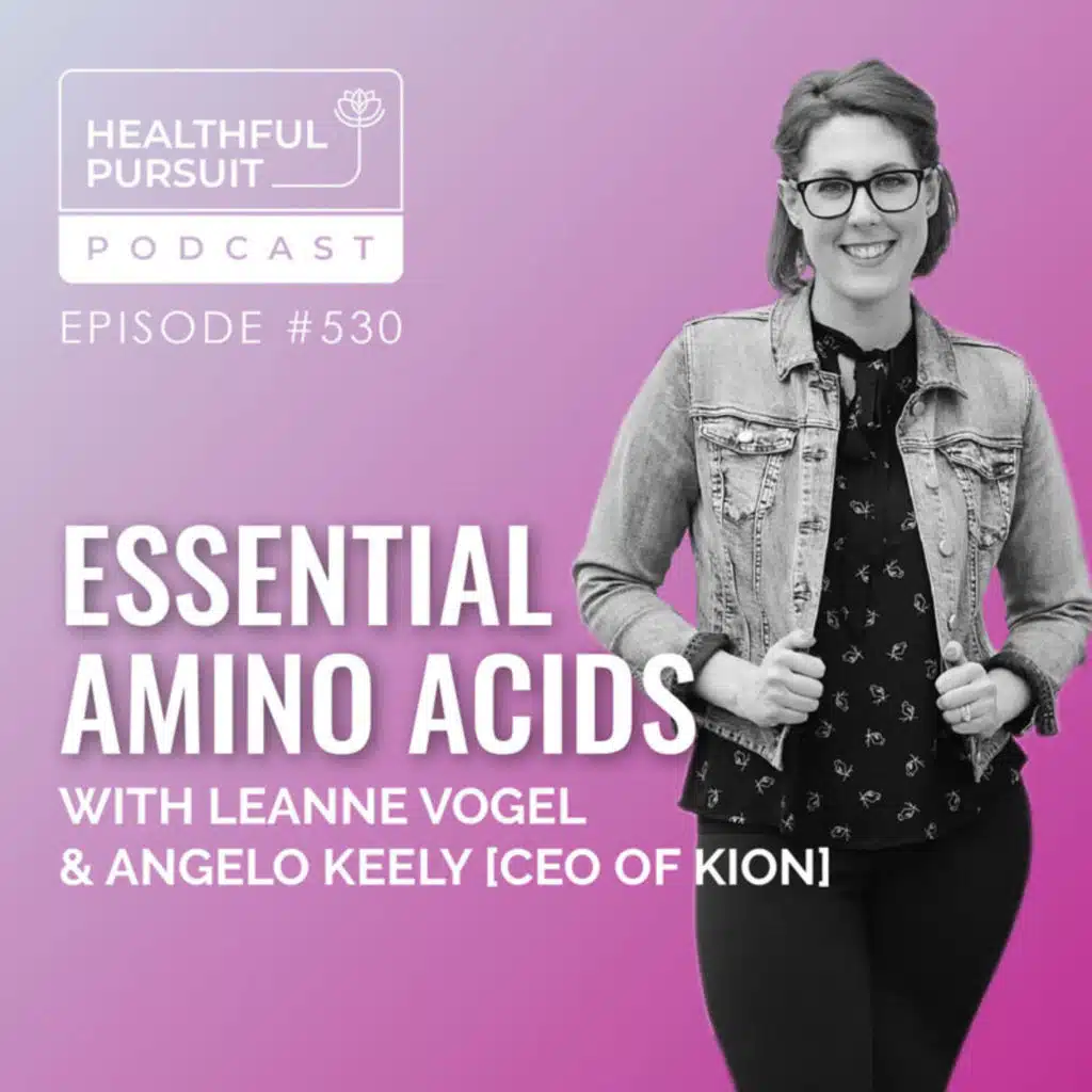 Essential Amino Acids with Angelo Keely {CEO of Kion}