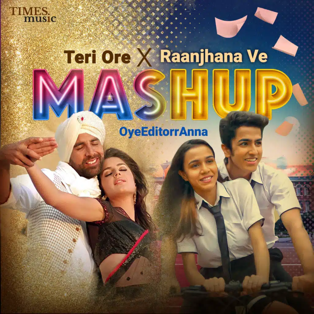 Teri Ore x Raanjhana Ve (Mashup)