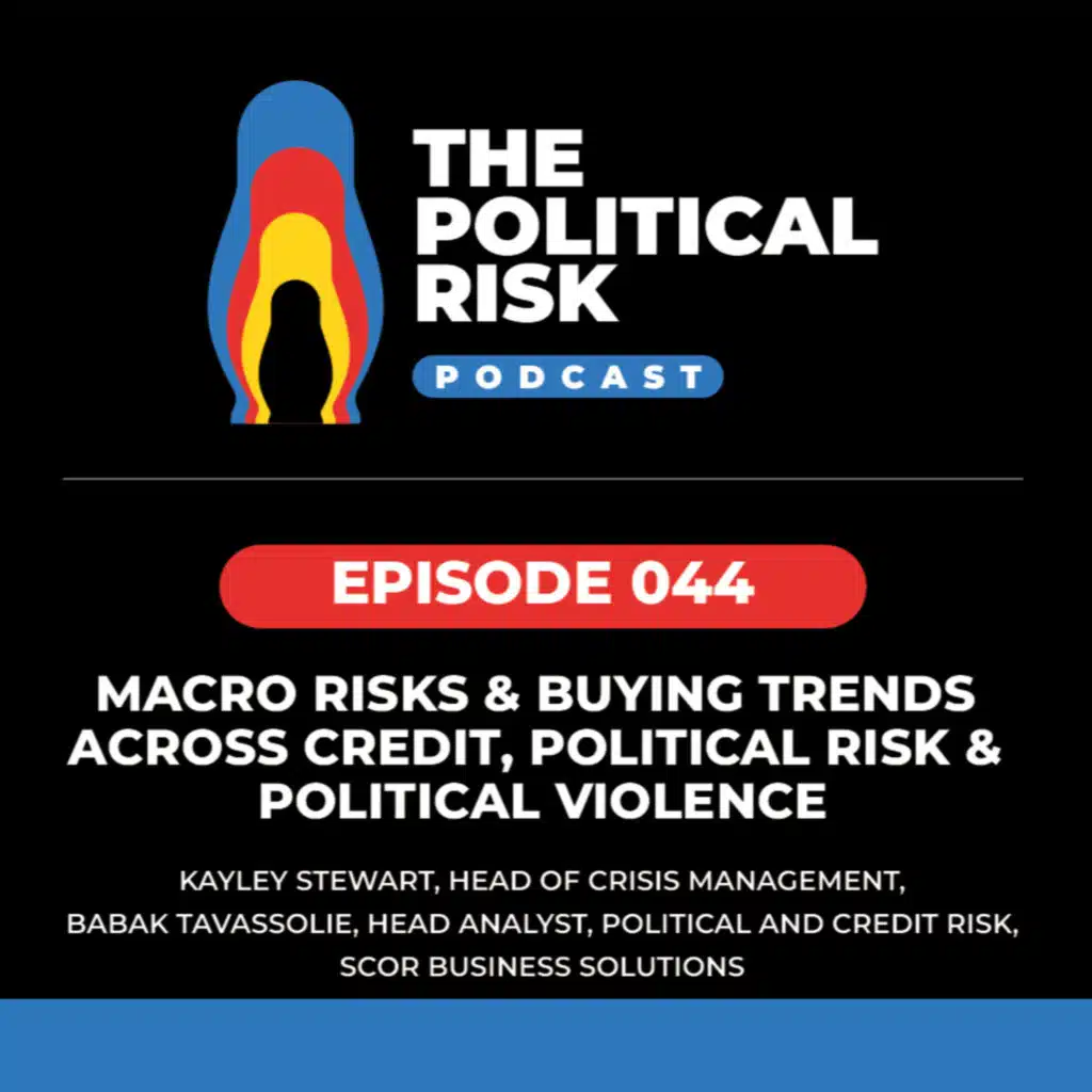 Macro Risks & Buying Trends across Credit, Political Risk & PV, with SCOR Business Solutions’ Kayley Stewart & Babak Tavassolie