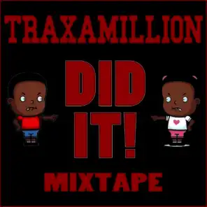 Traxamillion Did It! Mixtape