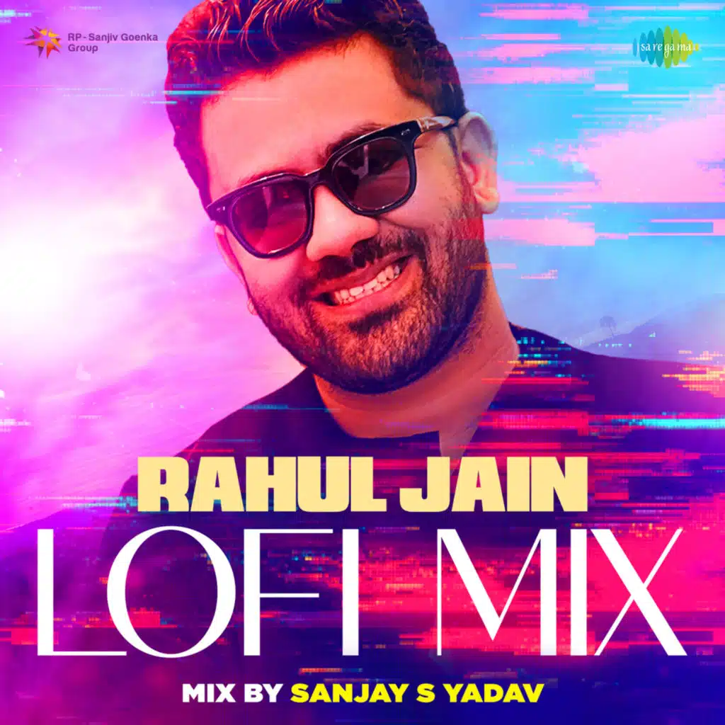 Rahul Jain Lofi Mix (feat. Sanjay S Yadav)