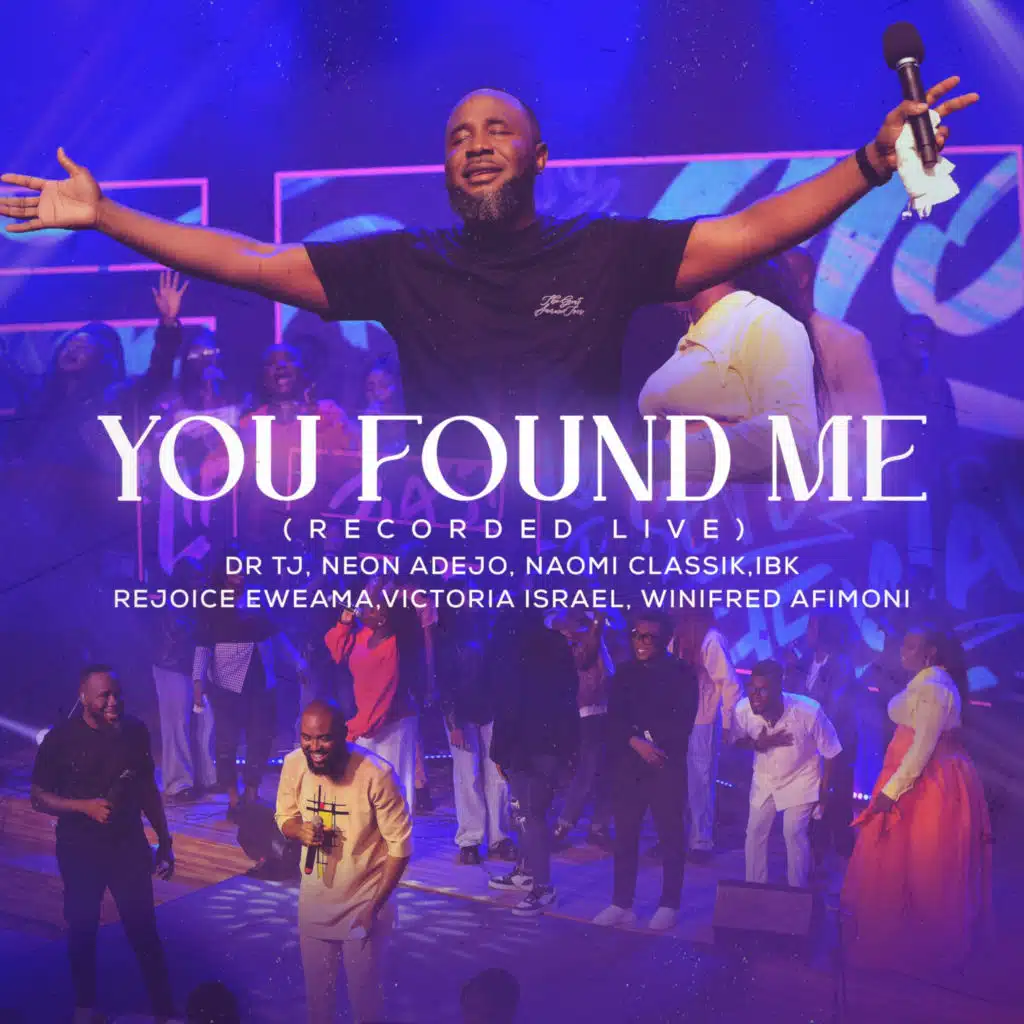 You found me (Live) [feat. Naomi Classik, Rejoice Eweama, Victoria Israel & IBKSings]
