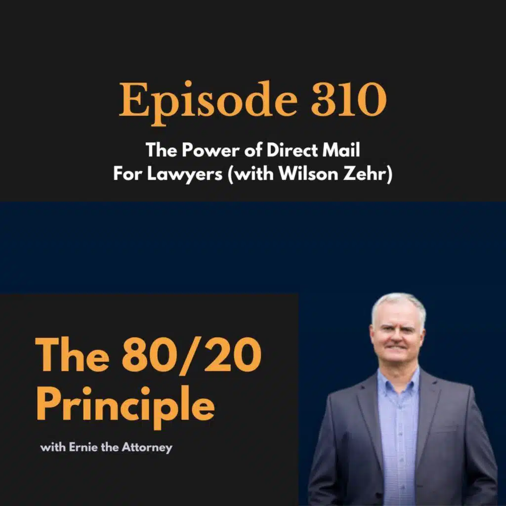 310: The Power of Direct Mail for Lawyers: Insights from Wilson Zehr