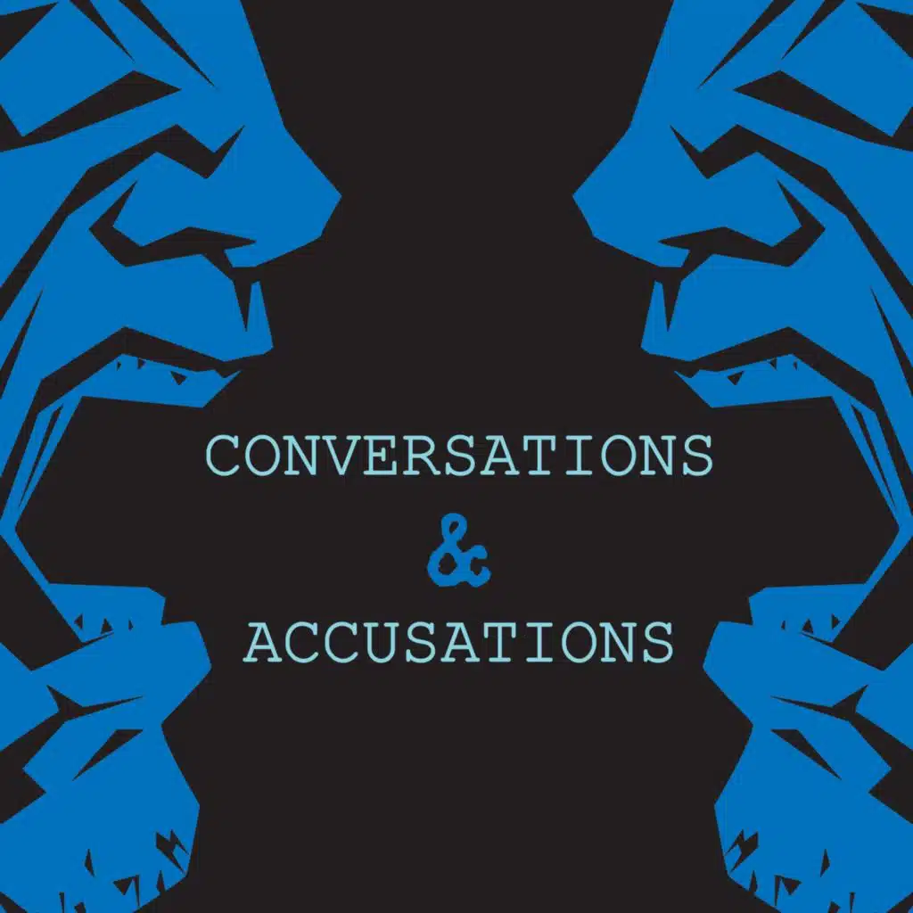Conversations & Accusations (2025 Remix)