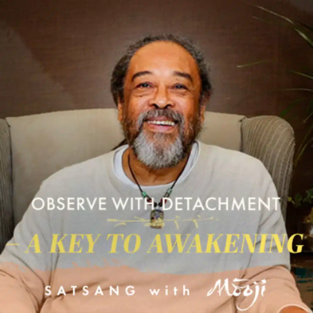 Observe with Detachment—A Key to Awakening