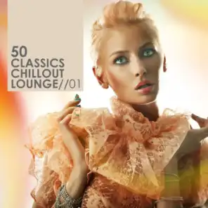 50 Classics Chillout Lounge Vol. 1