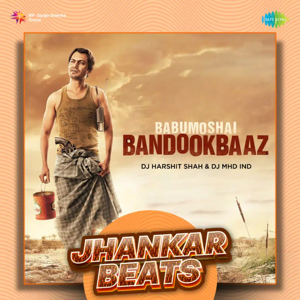 Babumoshai Bandookbaaz (Jhankar Beats) [feat. DJ MHD IND]