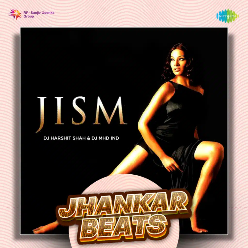 Jism (Jhankar Beats) [feat. DJ MHD IND]