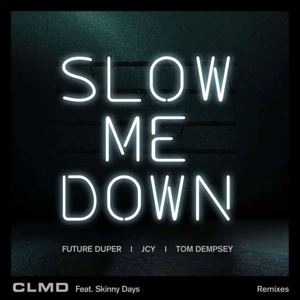 Slow Me Down (feat. Skinny Days) (Remixes)