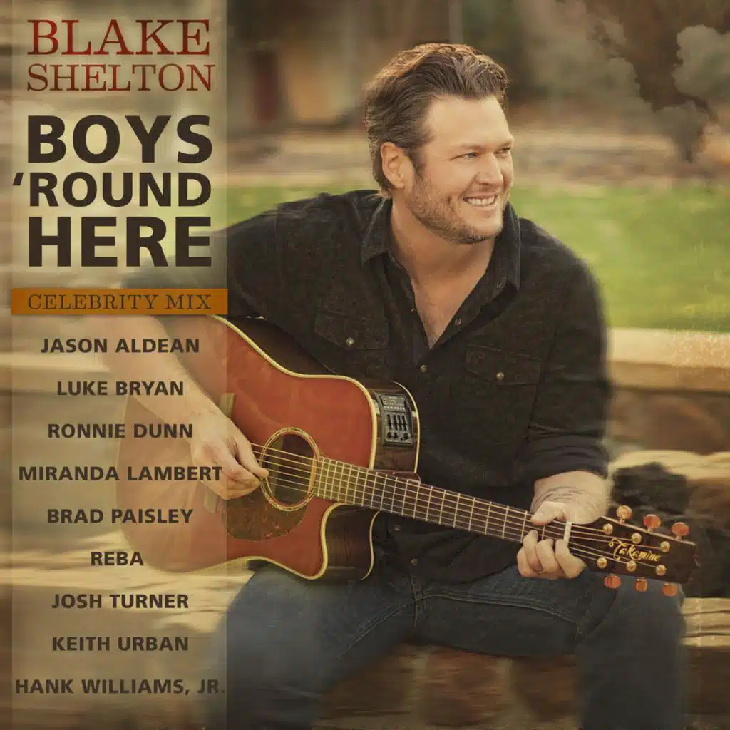 Boys 'Round Here (feat. Jason Aldean, Luke Bryan, Ronnie Dunn, Miranda Lambert, Brad Paisley, Reba, Josh Turner, Keith Urban & Hank Williams, Jr.) [Celebrity Mix]