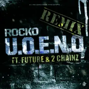 U.O.E.N.O. Remix (ft. Future & 2 Chainz)