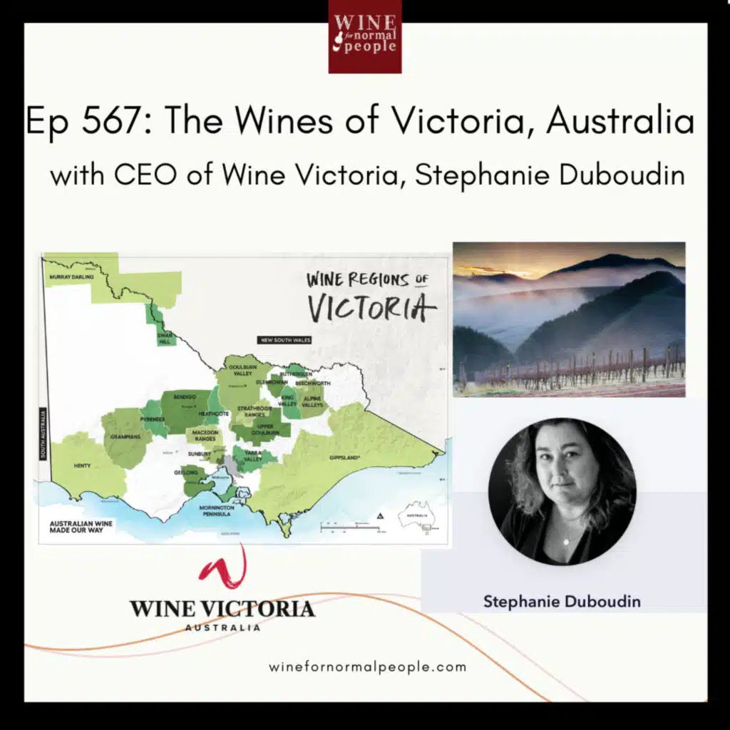 Ep 567: The Wines of Victoria, Australia with CEO of Wine Victoria, Stephanie Duboudin