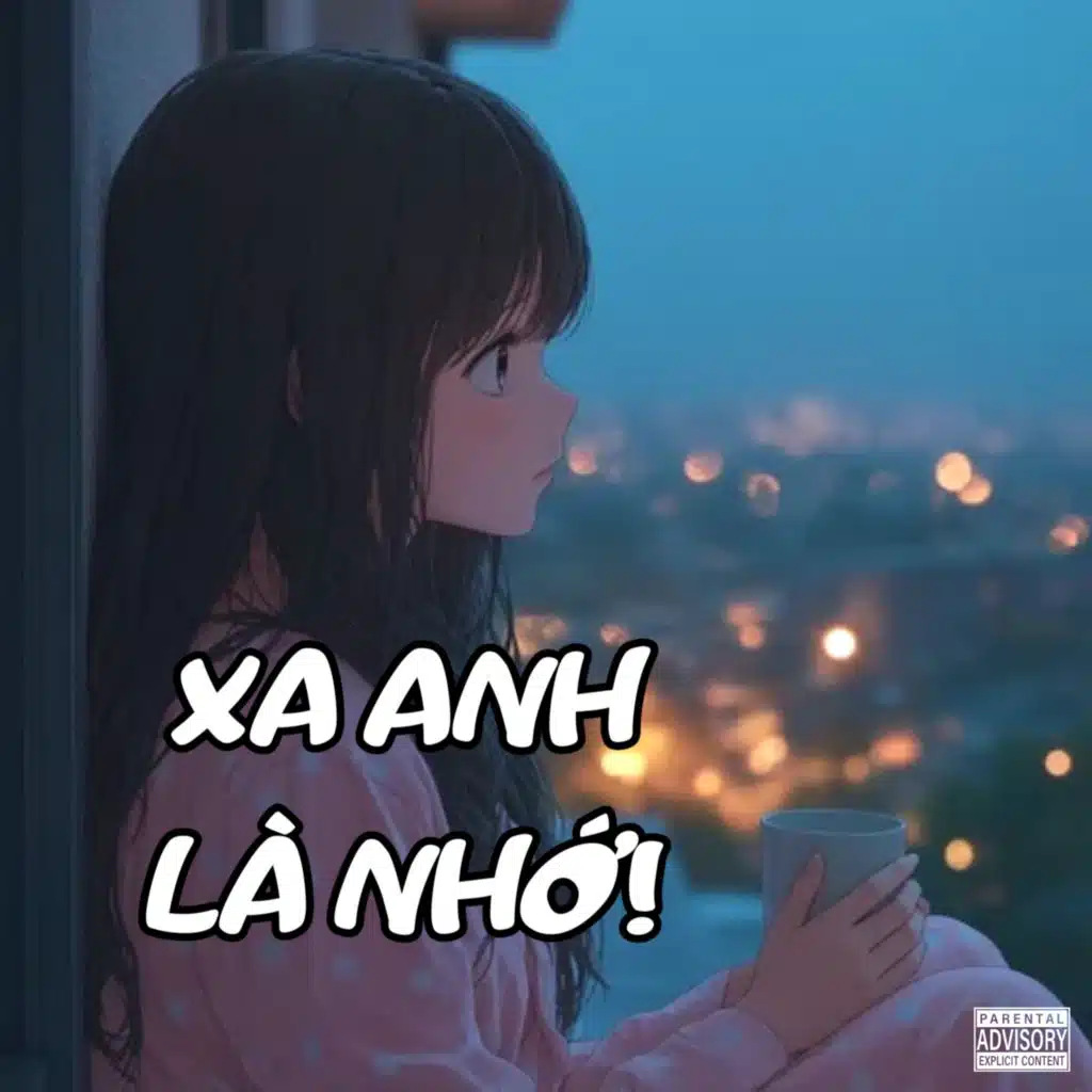Xa Anh Là Nhớ!