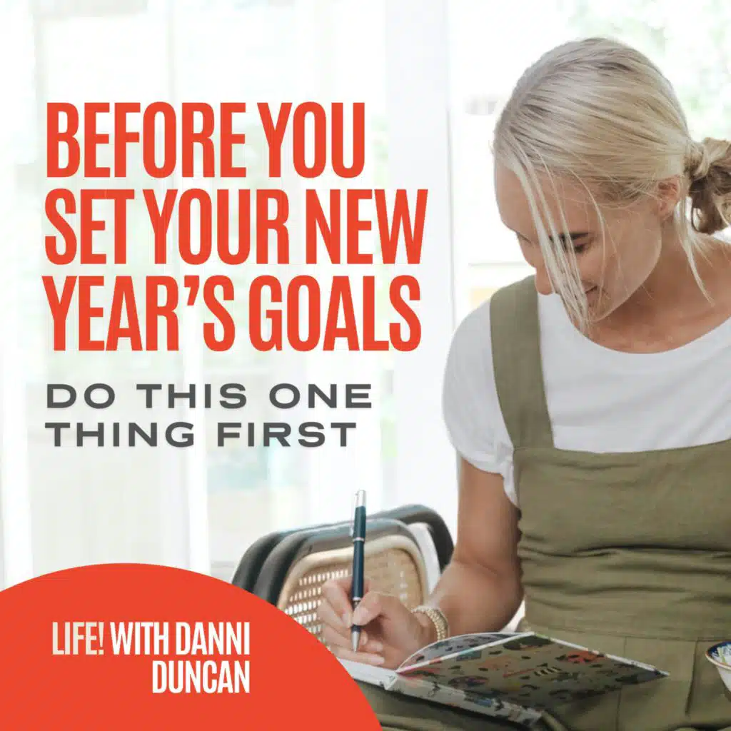 Before You Set Your New Year’s Goals, Do This One Thing First