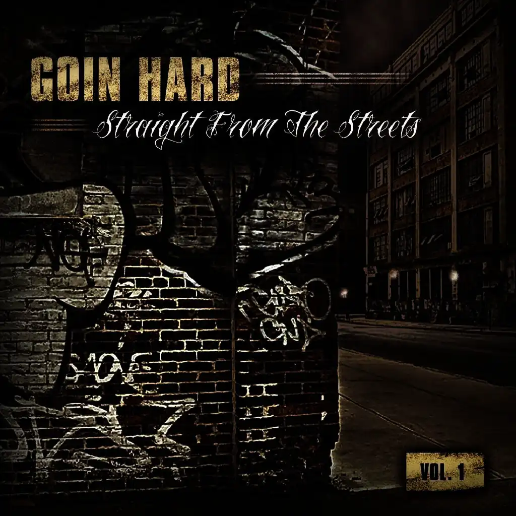 Goin Hard - Straight from the Streets, Vol. 1