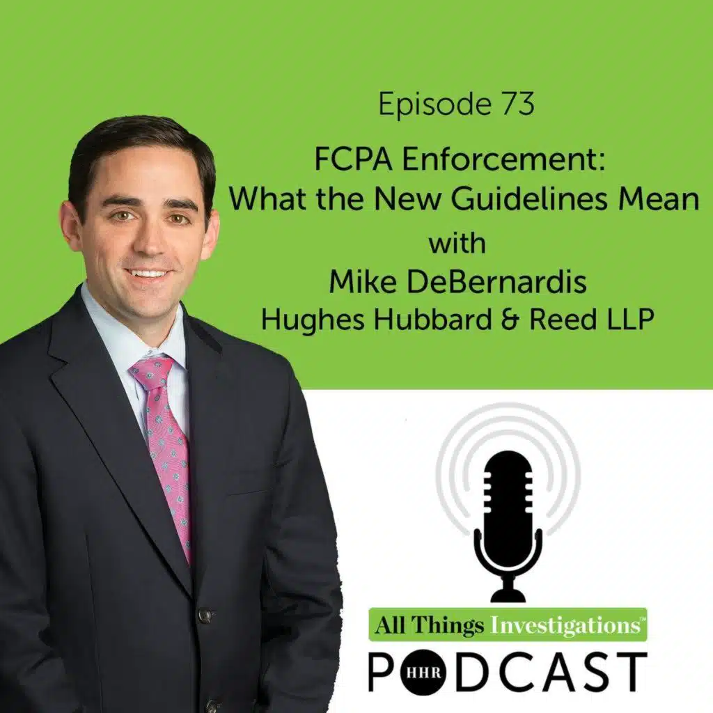FCPA Enforcement: What the New Guidelines Mean with Mike DeBernardis