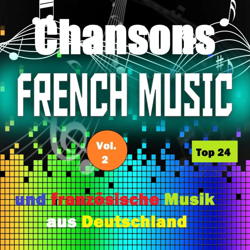 Top 24: Chansons French Music und französische Musik aus Deutschland, Vol. 2