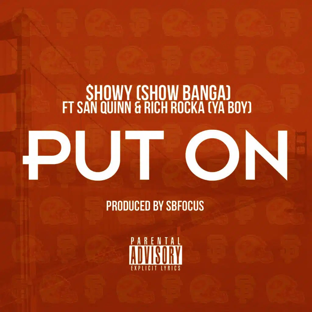 Put On (feat. San Quinn & Ya Boy Rich Rocka)