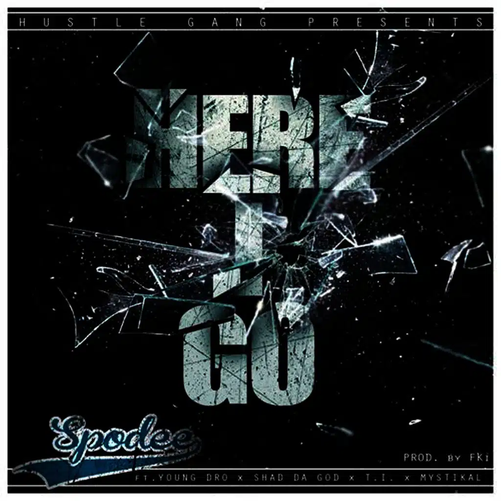 Here I Go (feat. T.I., Mystikal, Young Dro & Shad Da God)