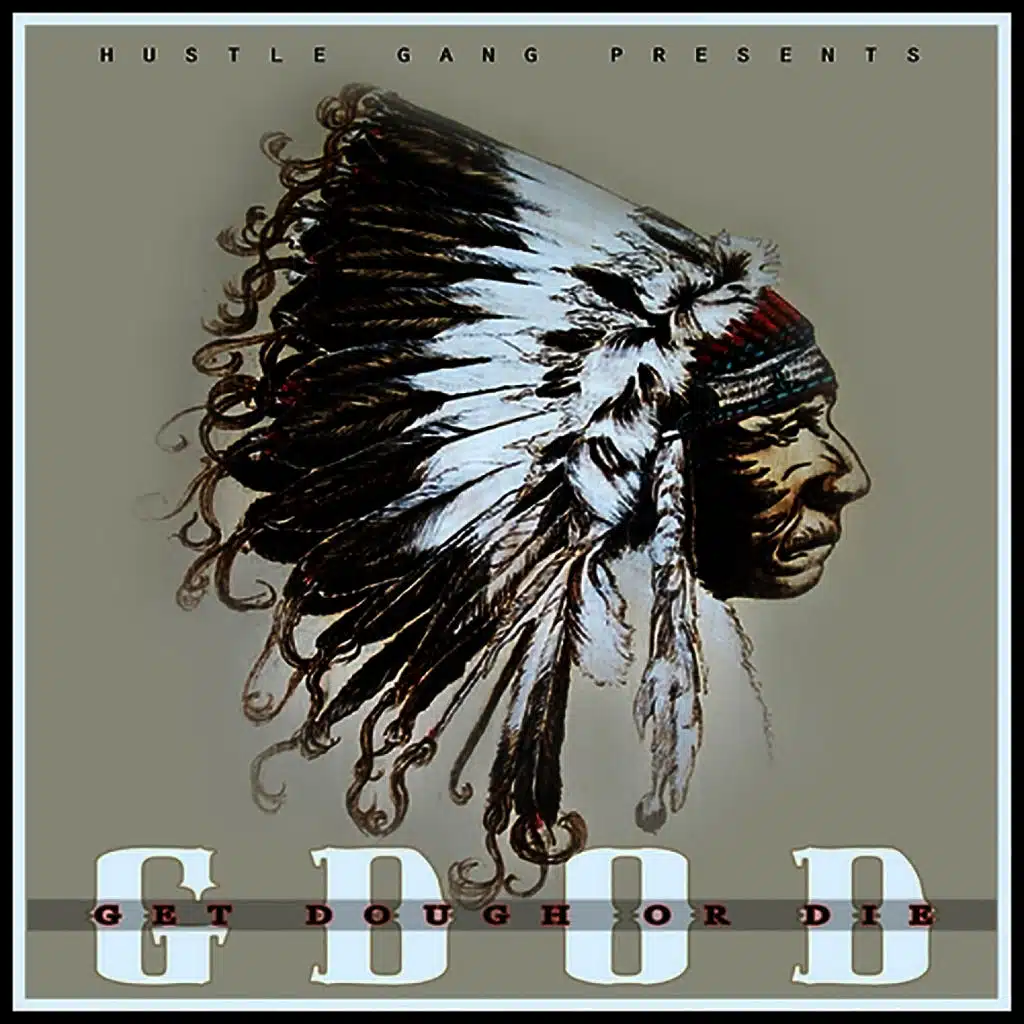 Hustle Gang Presents: G.D.O.D. (Get Dough Or Die)