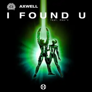 I Found U (Kicks Like A Mule Remix) (Feat. Max'C)