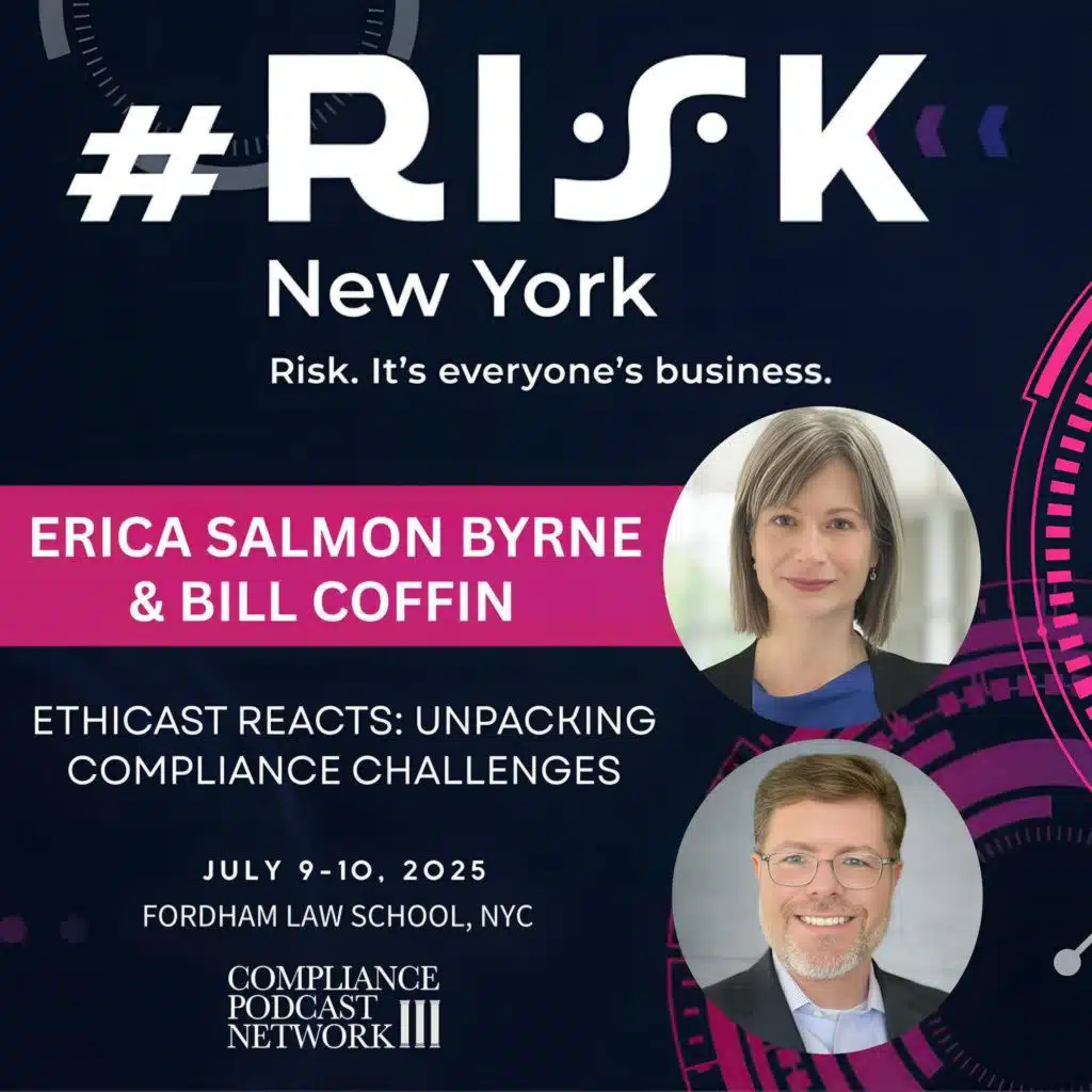 #Risk New York Speaker Series- Ethicast Reacts: Unpacking Compliance Challenges with Erica Salmon Bryne and Bill Coffin