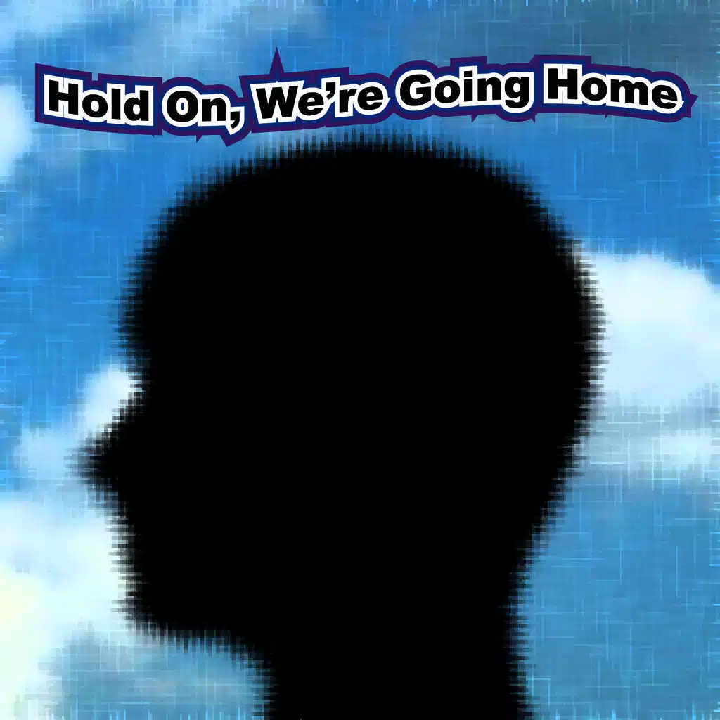 Hold On, We're Going Home