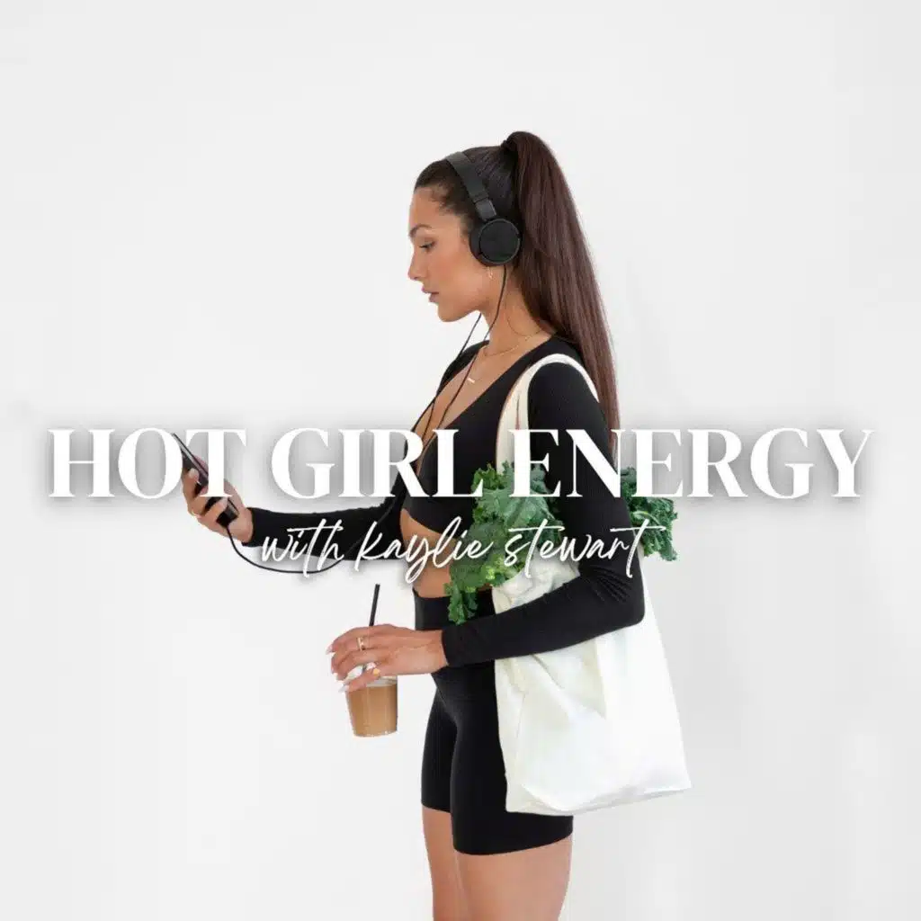127. FOMO is out... Hot Girl Energy is in