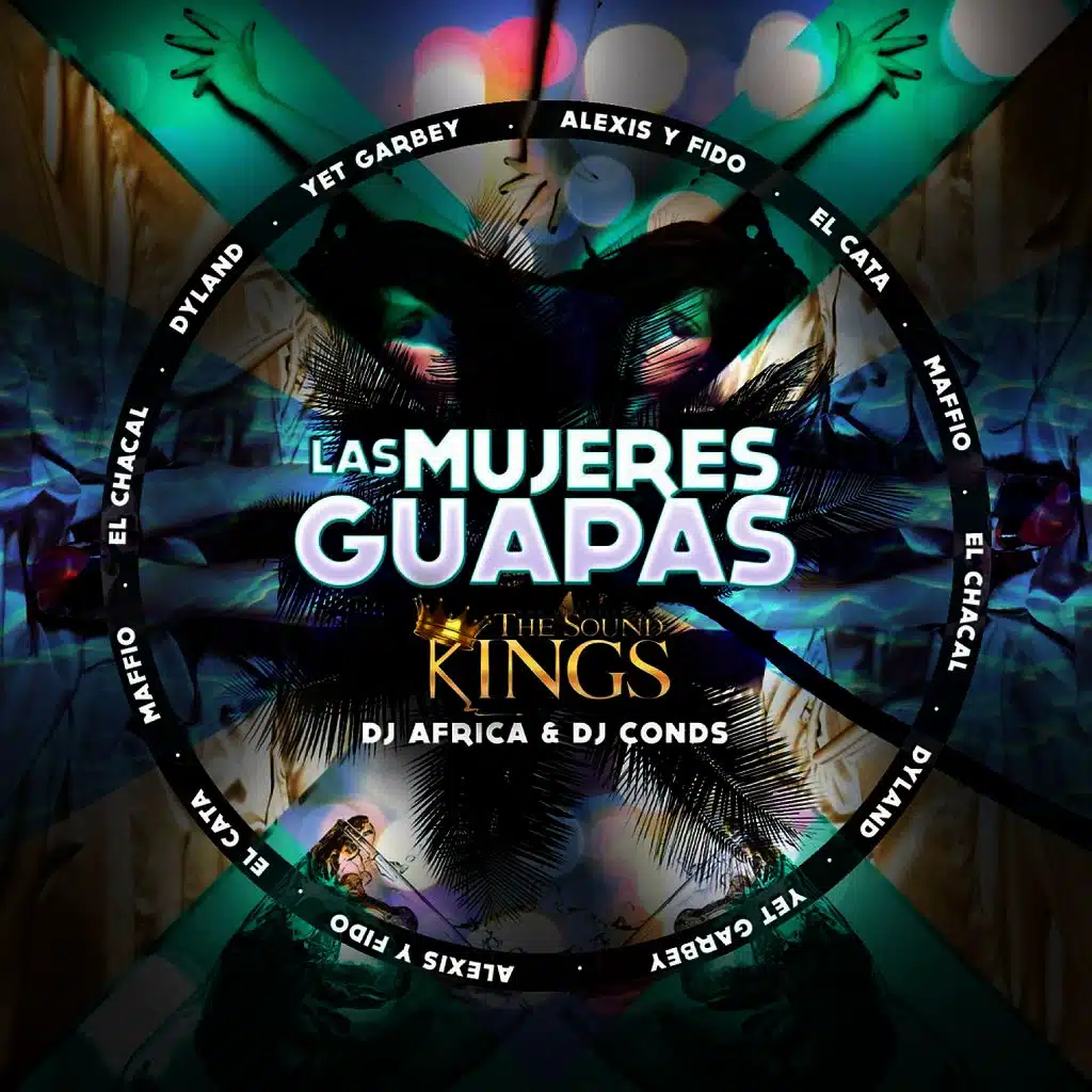Las Mujeres Guapas (feat. Alexis Y Fido, Dyland, El Cata, Chakal, Jet Garbey & Maffio)
