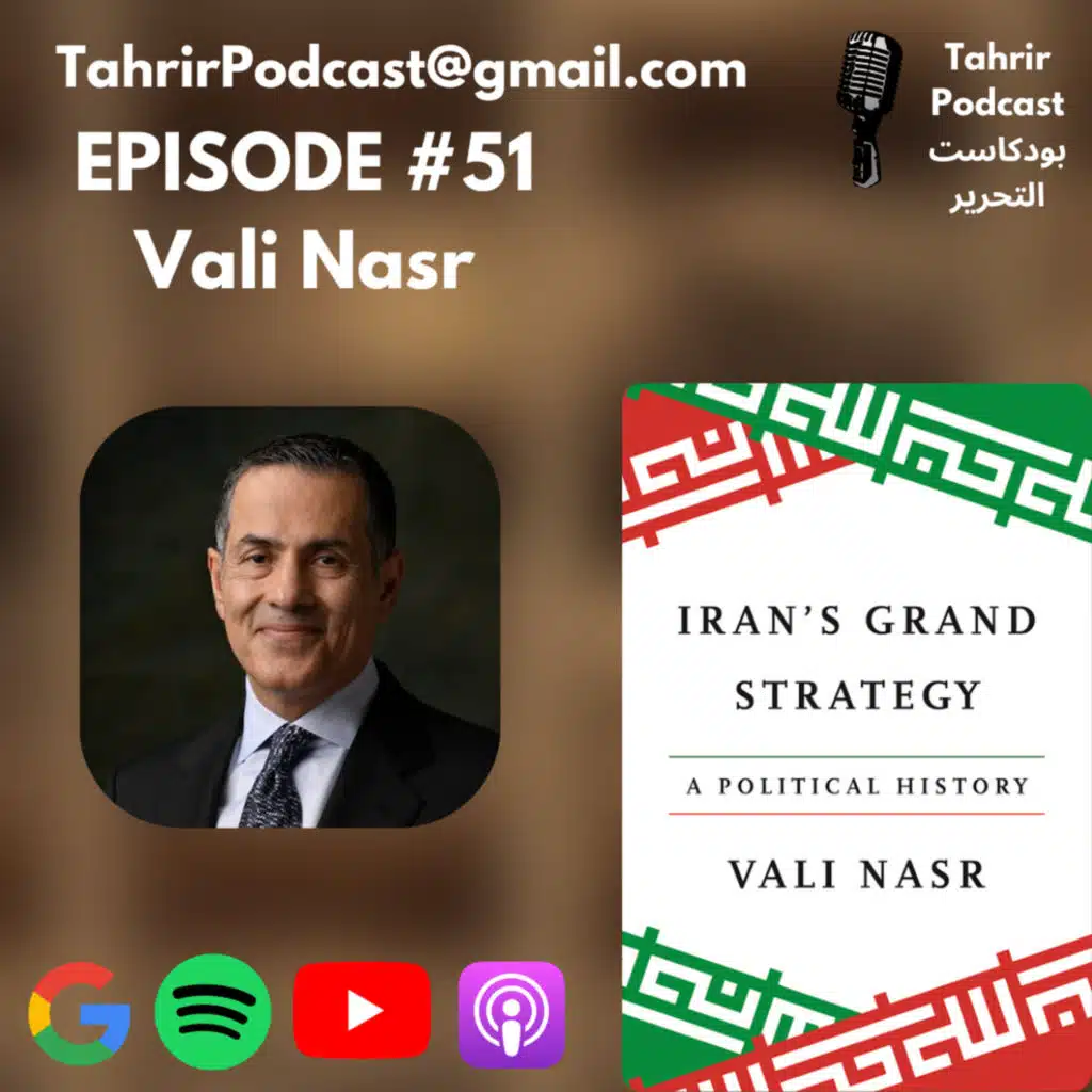 EP 51 - Vali Nasr: Iran's Grand Strategy: A Political History