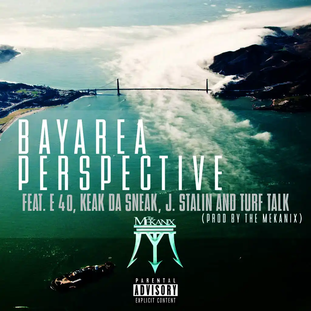 Bay Area Perspective (feat. E-40, Keak da Sneak, J. Stalin & Turf Talk)