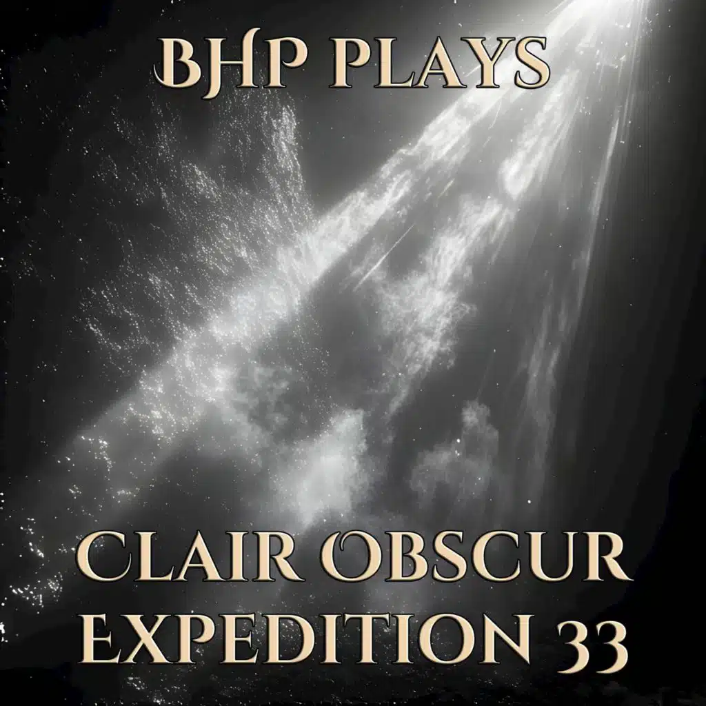 BHP plays Clair Obscur: Expedition 33