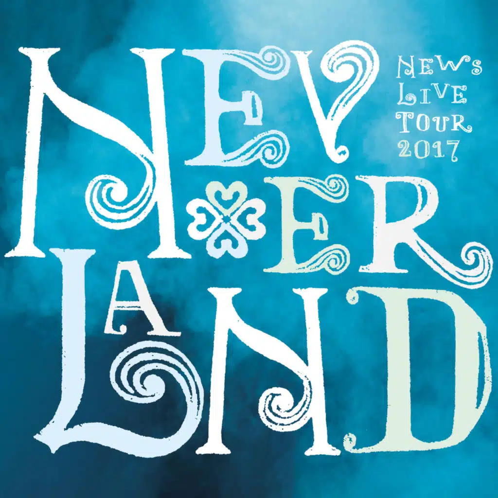 NEWS LIVE TOUR 2017 NEVERLAND