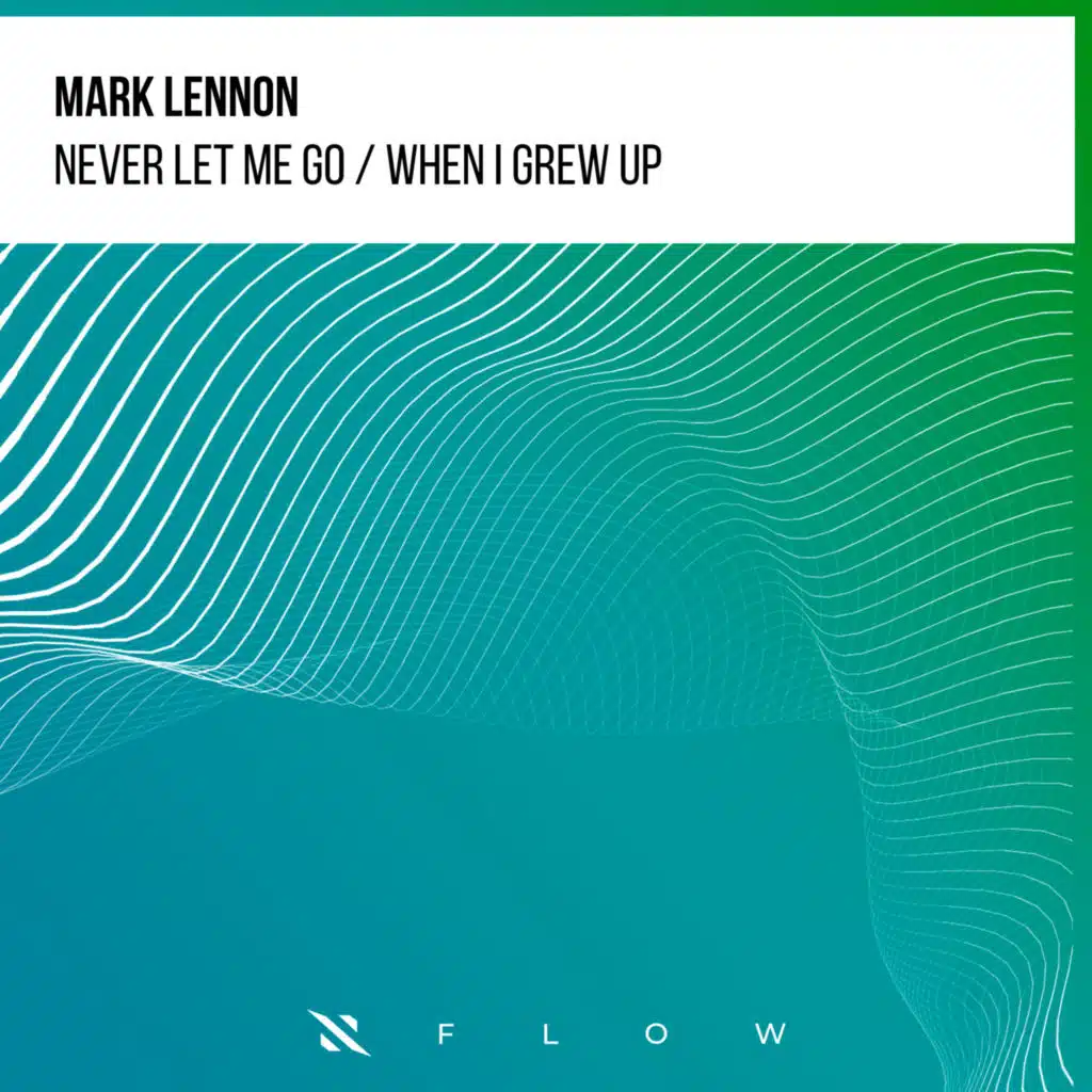 Never Let Me Go / When I Grew Up