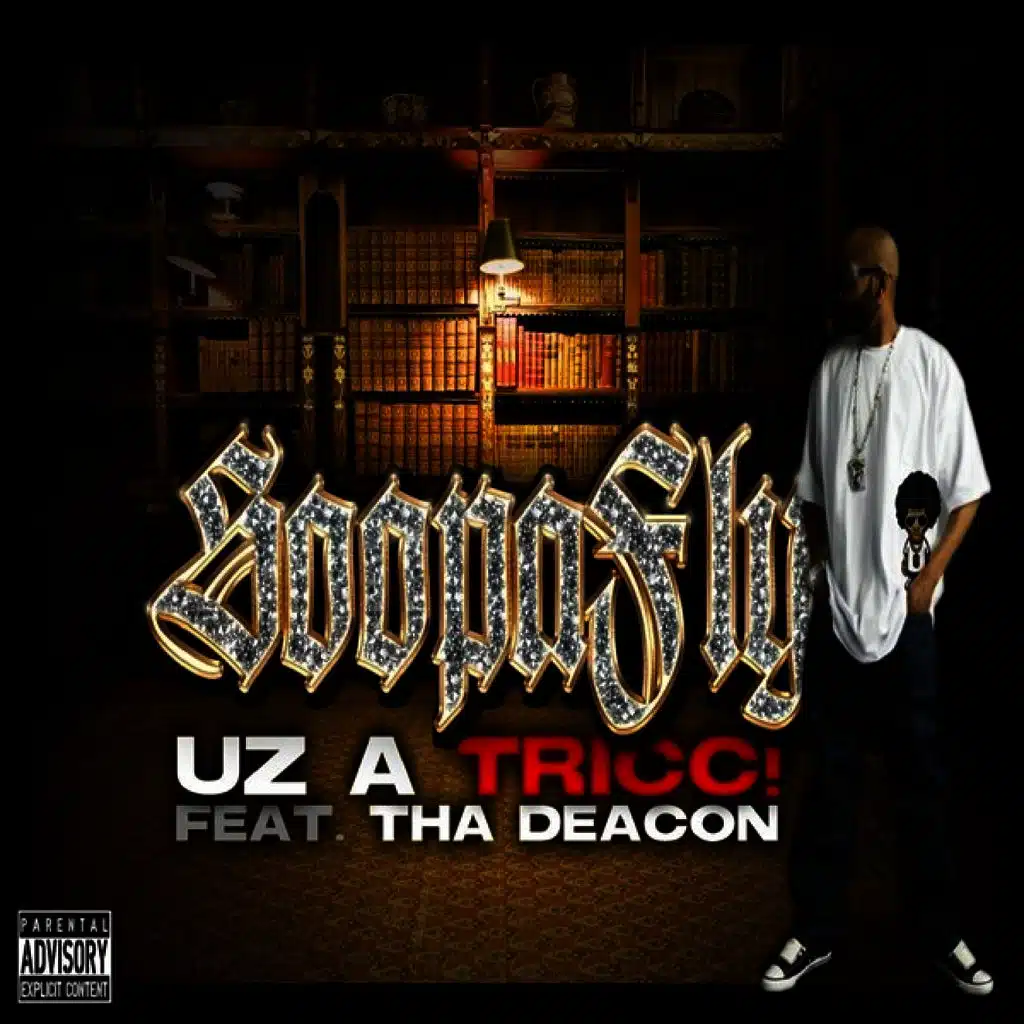 Uz A Tricc! (feat. Tha Deacon)