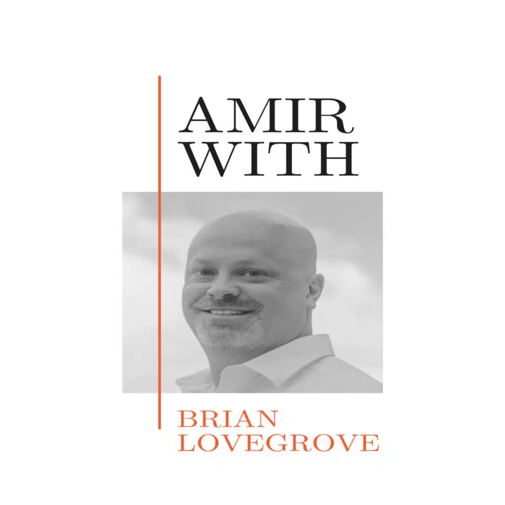“Making Fear Your Friend” with Brian Lovegrove | Ep. 187