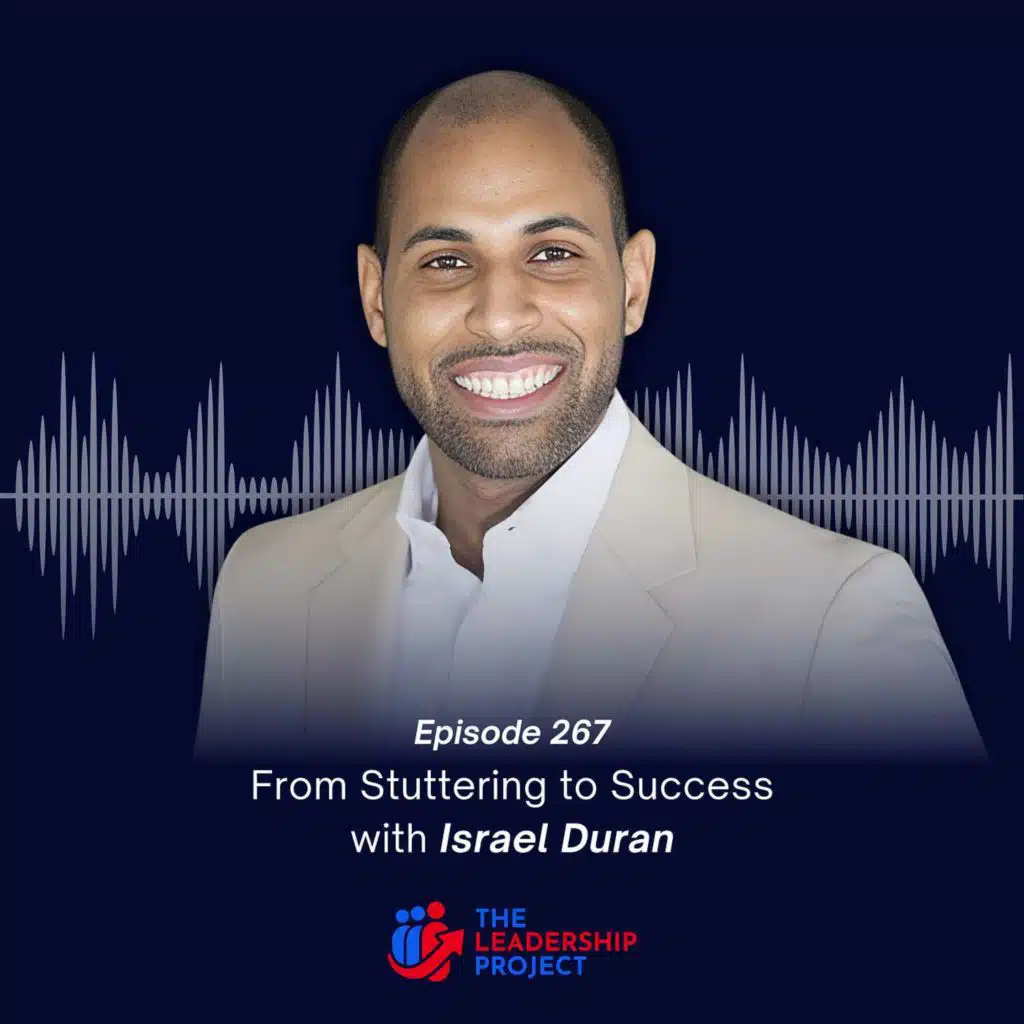 267. Empowering Leaders Through the Art of Speaking with Israel Duran