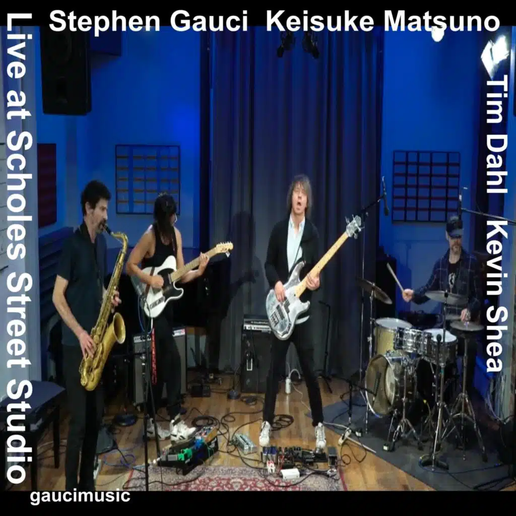 Stephen Gauci/Keisuke Matsuno/Tim Dahl/Kevin Shea  (Live at Scholes Street Studio)
