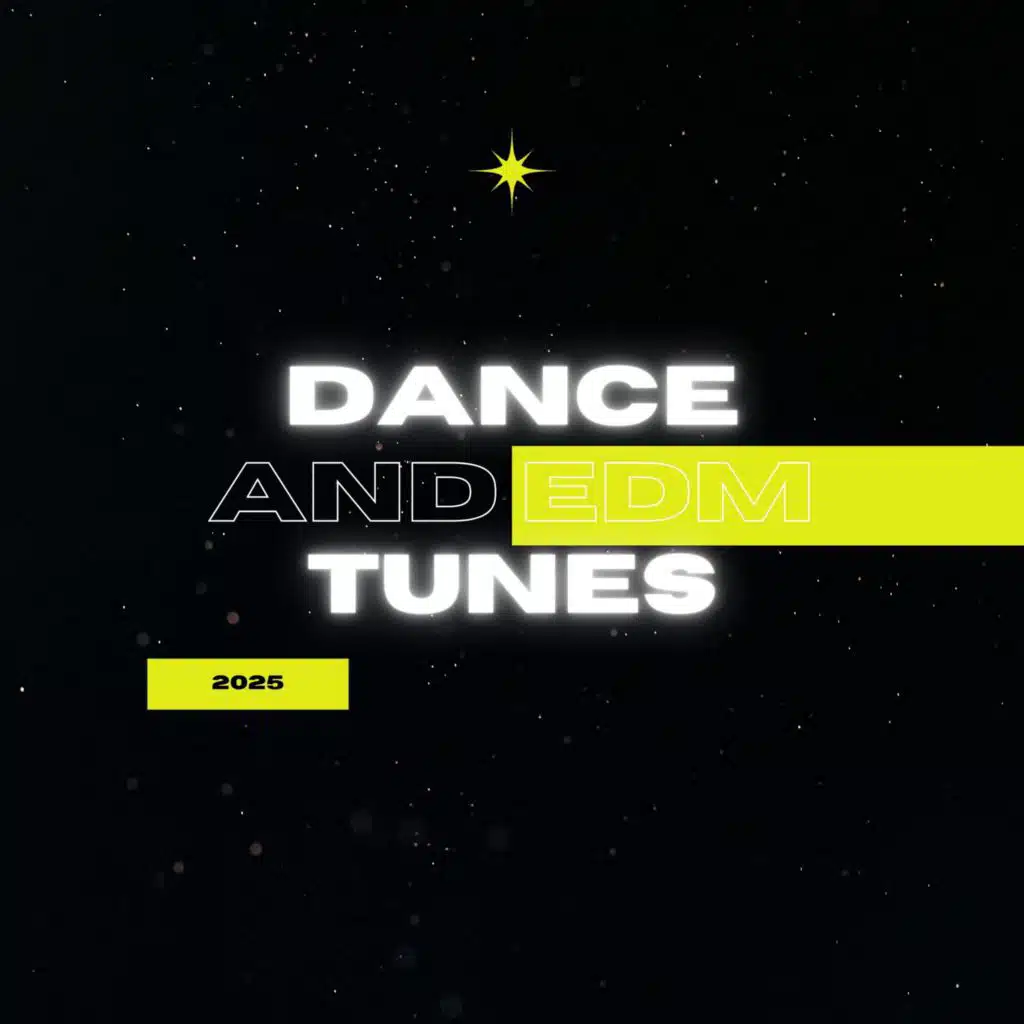 Dance & EDM Tunes 2025