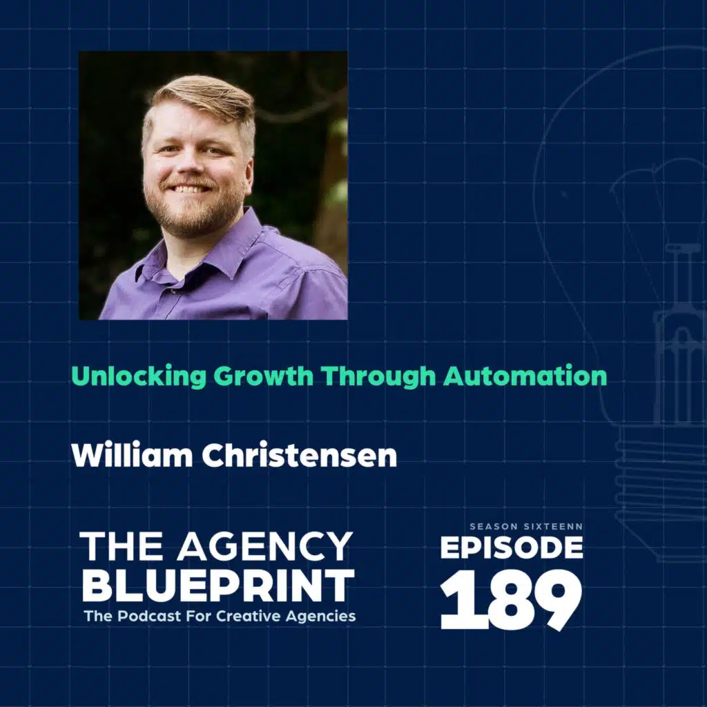 Season 16 | Ep 189 | Unlocking Growth Through Automation with William Christensen