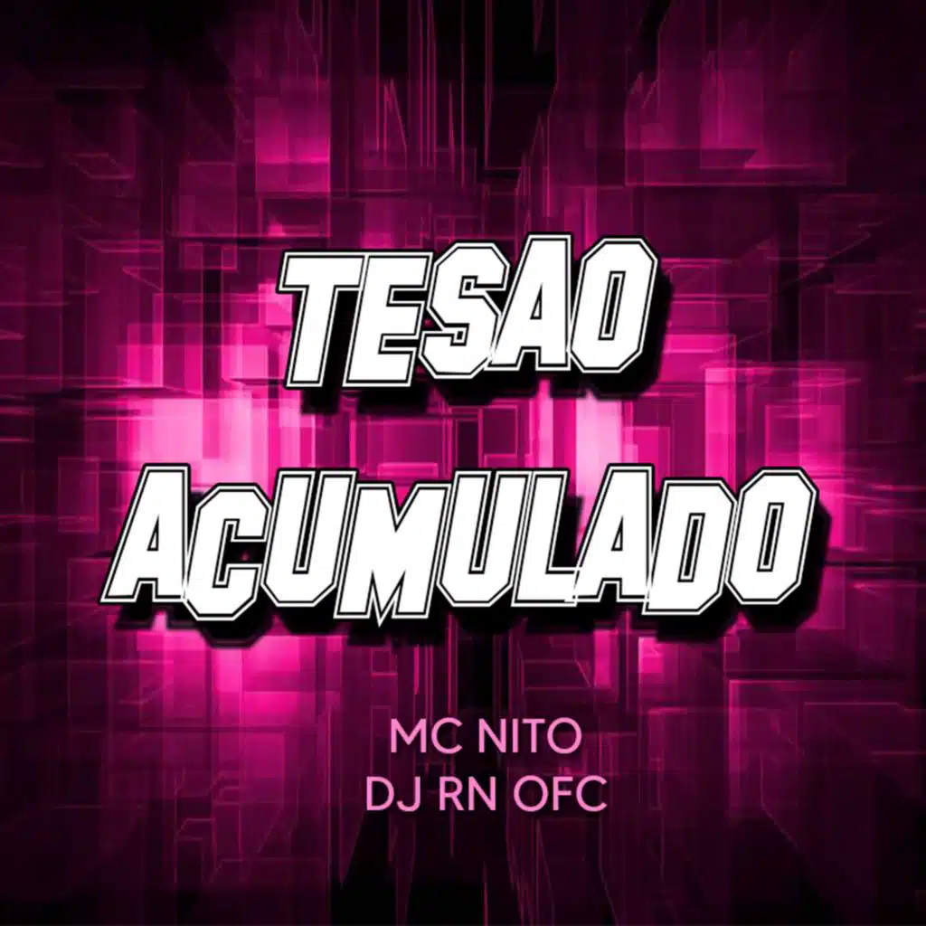 TESÃO ACUMULADO