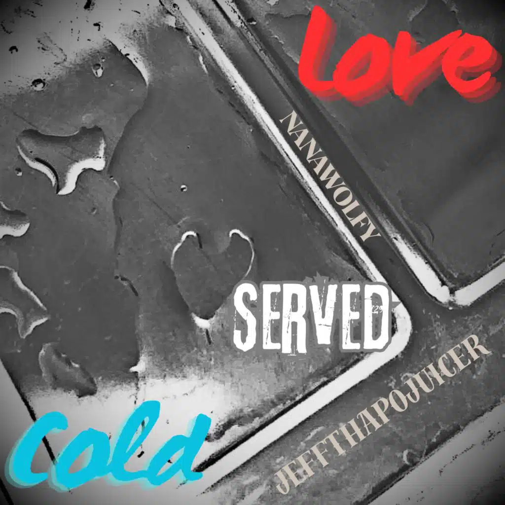 Love Served Cold (feat. BRA MARKWEI, BADDEXT, YUNG'N & ENXYNO)