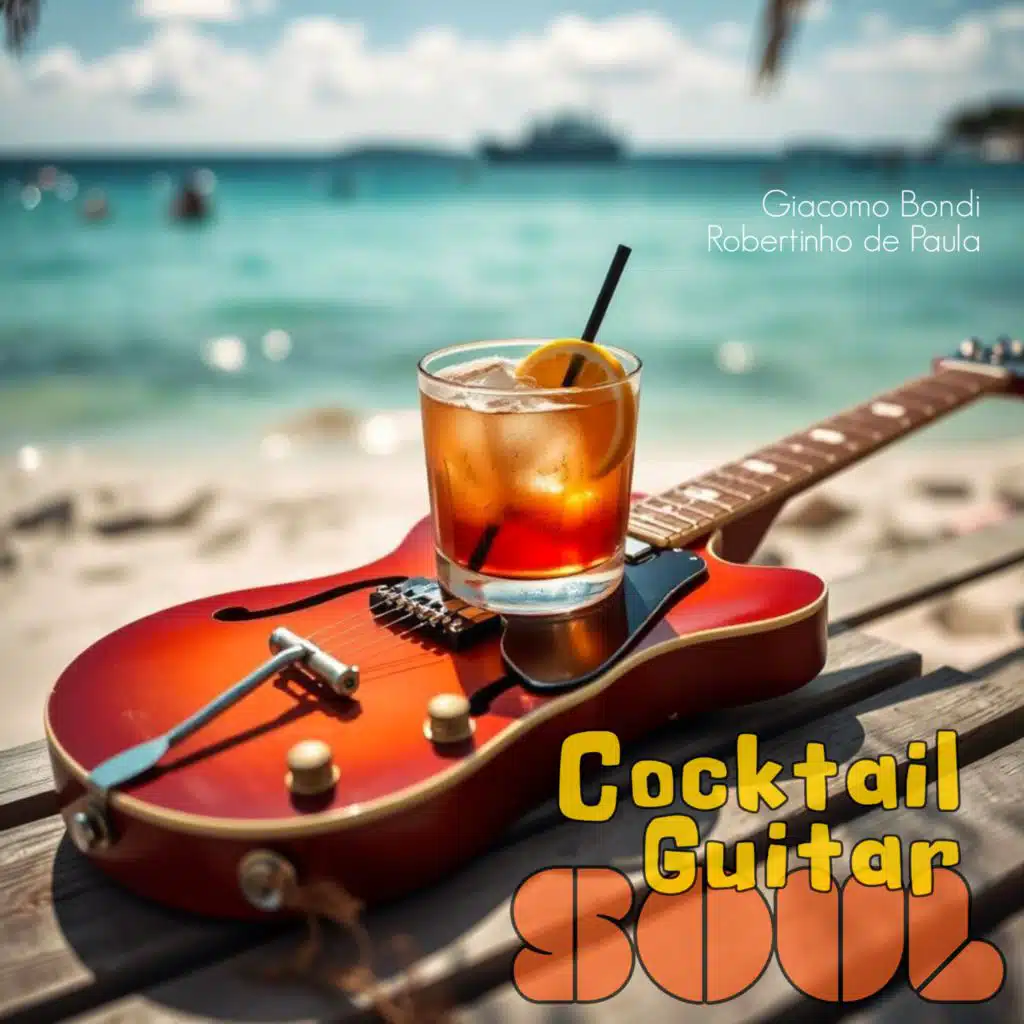 Cocktail Guitar Soul (feat. Robertinho De Paula)