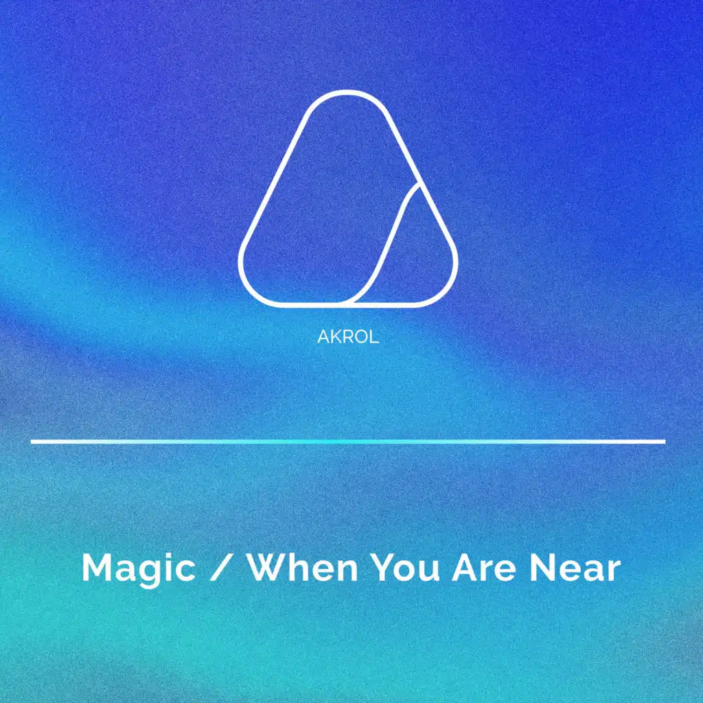 Magic / When You Are Near