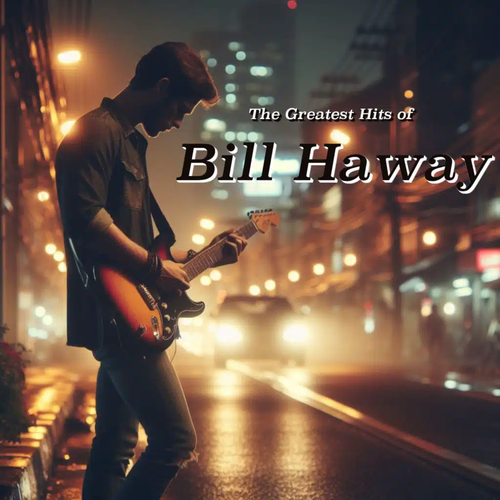 Rock 'n' Roll Legends: The Greatest Hits of Bill Haway
