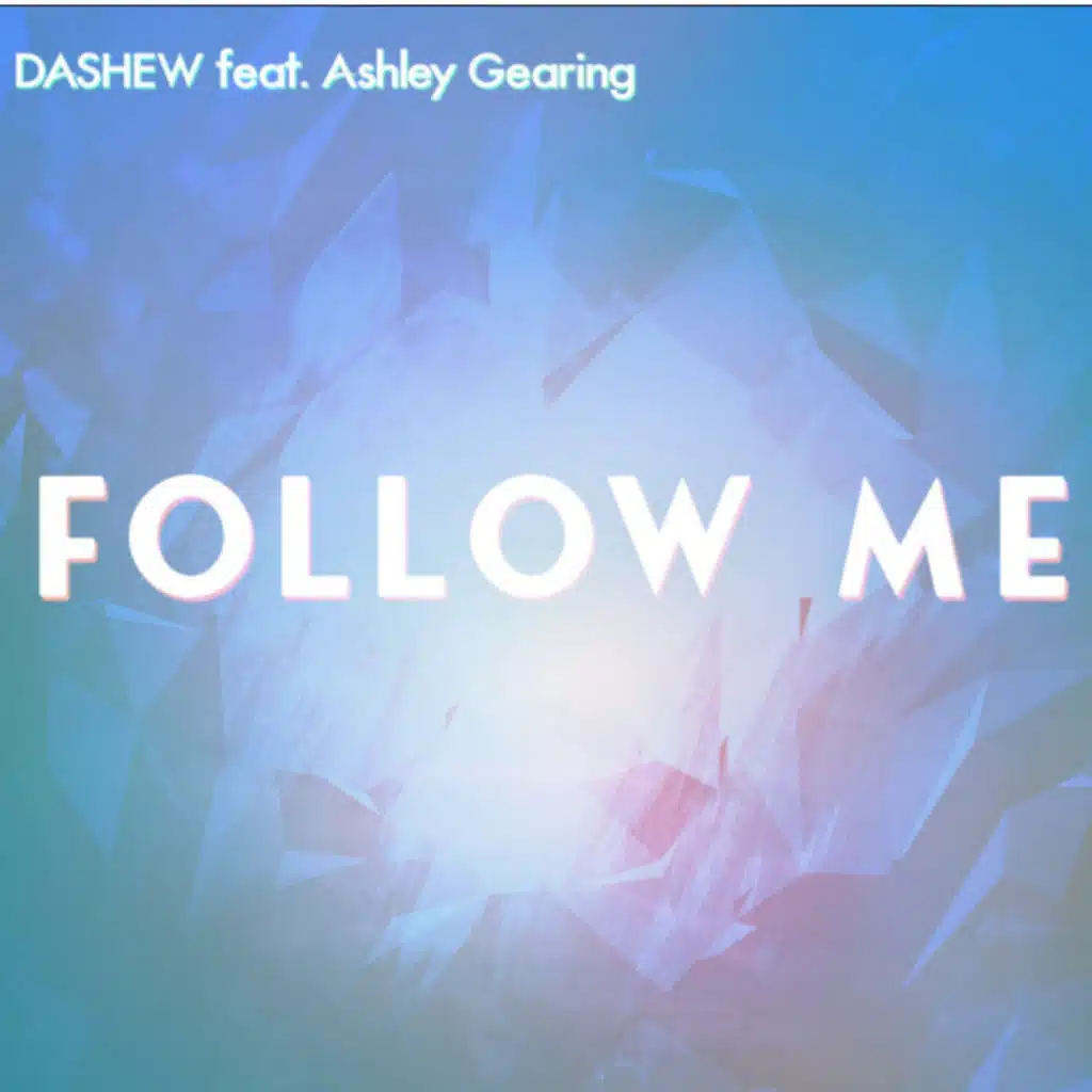 Follow Me (feat. Ashley Gearing)