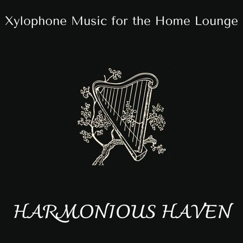 Harmonious Haven - Xylophone Music for the Home Lounge