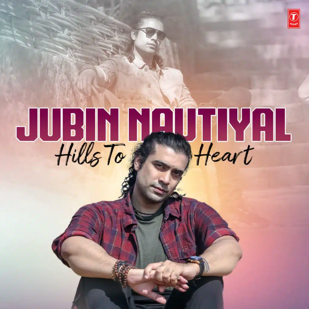 Jubin Nautiyal : Hills To Heart