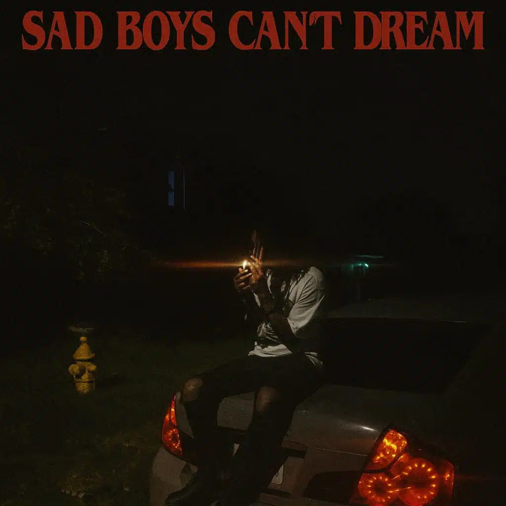 Sad Boys Can't Dream